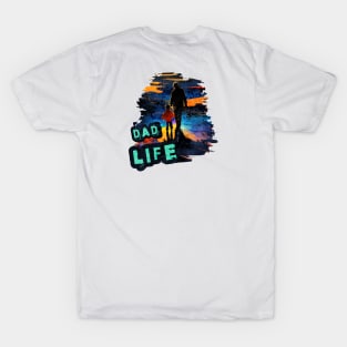 Fatherly Love, Dad Love, Dad Life T-Shirt